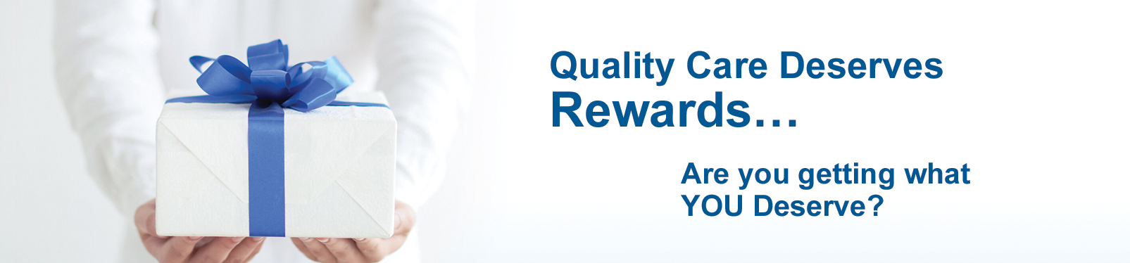 Quality Care Deserves Rewards